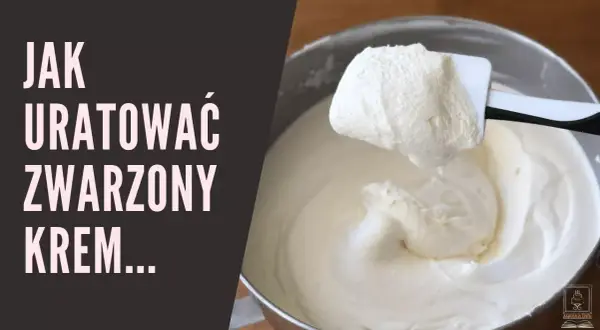 Jak uratować zważony krem do tortu? Poradnik eksperta!